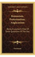 Romanism, Protestantism, Anglicanism