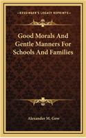 Good Morals and Gentle Manners for Schools and Families