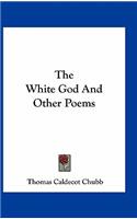 The White God and Other Poems