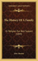 History Of A Family: Or Religion Our Best Support (1849)