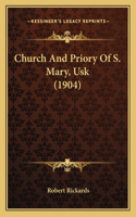Church And Priory Of S. Mary, Usk (1904)