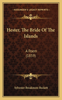 Hester, The Bride Of The Islands: A Poem (1859)(English)