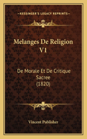 Melanges De Religion V1: De Morale Et De Critique Sacree (1820)(French)