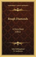 Rough Diamonds: A Story Book (1862)