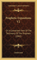 Prophetic Expositions V2