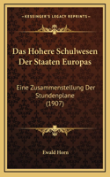 Das Hohere Schulwesen Der Staaten Europas: Eine Zusammenstellung Der Stundenplane (1907)