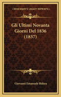 Gli Ultimi Novanta Giorni Del 1836 (1837)