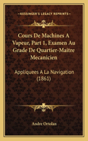Cours De Machines A Vapeur, Part 1, Examen Au Grade De Quartier-Maitre Mecanicien