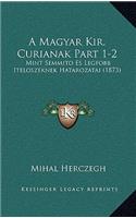 A Magyar Kir. Curianak Part 1-2: Mint Semmito Es Legfobb Iteloszeknek Hatarozatai (1873)(Hebrew)
