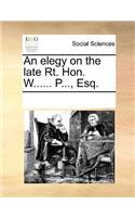 An elegy on the late Rt. Hon. W...... P..., Esq.