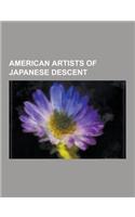 American Artists of Japanese Descent: George Takei, Isamu Noguchi, Mine Okubo, Luna H. Mitani, Junko Chodos, Chiura Obata, Wendy Yoshimura, Gyo Fujika