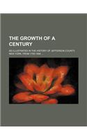 The Growth of a Century; As Illustrated in the History of Jefferson County, New York, from 1793-1894