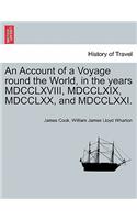 An Account of a Voyage Round the World, in the Years MDCCLXVIII, MDCCLXIX, MDCCLXX, and MDCCLXXI.