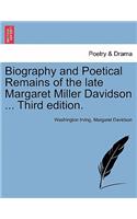 Biography and Poetical Remains of the Late Margaret Miller Davidson ... Third Edition.