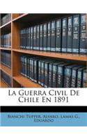 La Guerra Civil De Chile En 1891