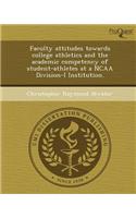 Faculty Attitudes Towards College Athletics and the Academic Competency of Student-Athletes at a NCAA Division-I Institution