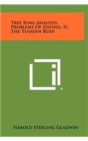 Tree Ring Analysis; Problems of Dating, II; The Tusayan Ruin