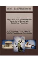 Bart V. U S U.S. Supreme Court Transcript of Record with Supporting Pleadings