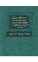 An Introductory Hebrew Grammar: With Progressive Exercises in Reading, Writing, and Pointing