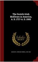 The Scotch-Irish McElroys in America, A. D. 1717-A. D. 1900