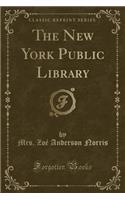 The New York Public Library (Classic Reprint)