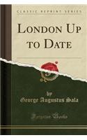 London Up to Date (Classic Reprint)