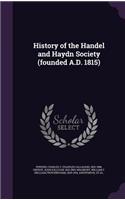 History of the Handel and Haydn Society (founded A.D. 1815)