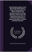 Second Interim Report of the New South Wales Board of Trade on the Prevalence of Miners' Phthisis and Pneumoconiosis in Certain Industries. Report Upon the Constitution and Cost of a Technical Commission of Inquiry Into Miners' Phthisis and Other D: (English)