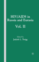 Hiv/AIDS in Russia and Eurasia, Volume II