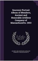 Souvenir Portrait Album of Members, Ancient and Honorable Artillery Company of Massachusetts. 1903