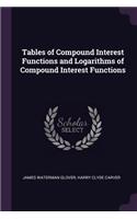 Tables of Compound Interest Functions and Logarithms of Compound Interest Functions