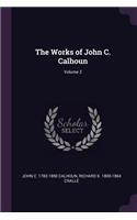 The Works of John C. Calhoun; Volume 2