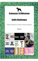 Schnauzer 20 Milestone Selfie Challenges Schnauzer Milestones for Selfies, Training, Socialization Volume 1