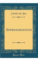 Approximations (Classic Reprint)