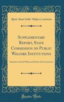 Supplementary Report, State Commission on Public Welfare Institutions