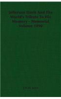 Jefferson Davis And The World's Tribute To His Memory - Memorial Volume 1890