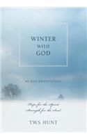 Winter with God: 40-Day Devotional: Hope for the Spirit, Strength for the Soul