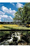 Wellness in the Parables Through Meditative Poems and Prose: (English)