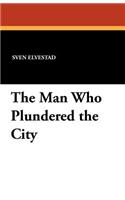 The Man Who Plundered the City