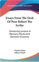 Essays From The Desk Of Poor Robert The Scribe