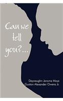 Can we tell you ?...