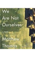 We Are Not Ourselves