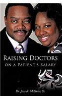 Raising Doctors on a Patient's Salary
