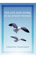 Life and Work of an Atheist Pioneer