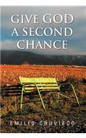 Give God a Second Chance