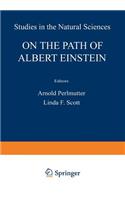 On the Path of Albert Einstein: (Studies in the Natural Sciences)