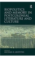 Biopolitics and Memory in Postcolonial Literature and Culture