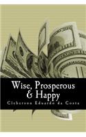 wise, prosperous & happy: (English)