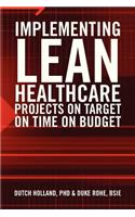 Implementing Lean Healthcare Projects on Target on Time on Budget