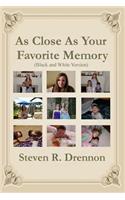As Close As Your Favorite Memory
